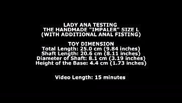 Lady Ana tests large impaler with anal fisting