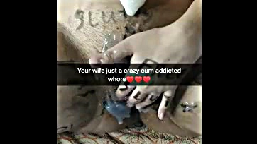 Your wife's a cheating cum-whore